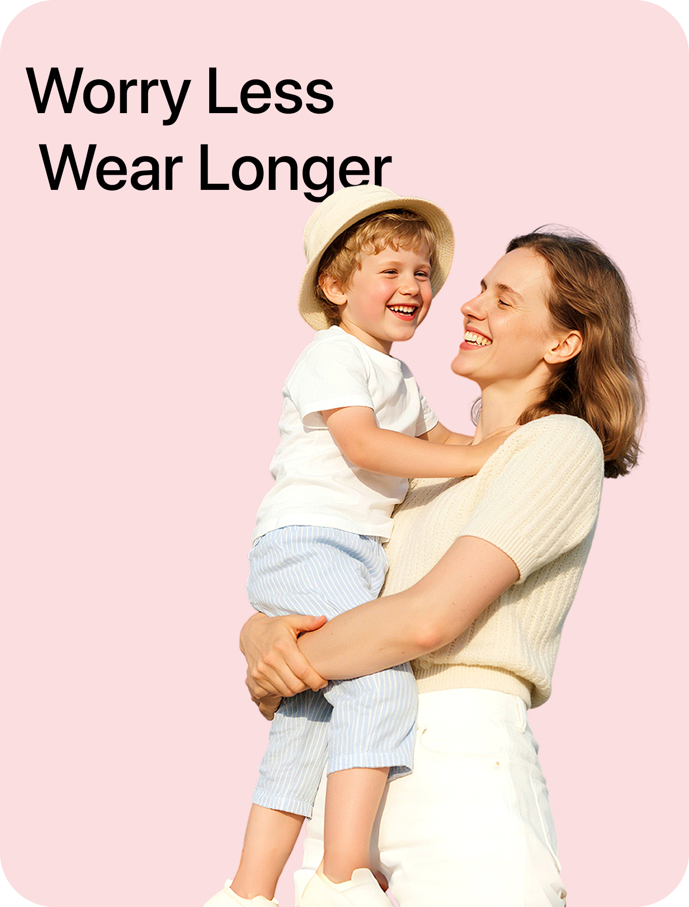 Worry Less Wear Longer